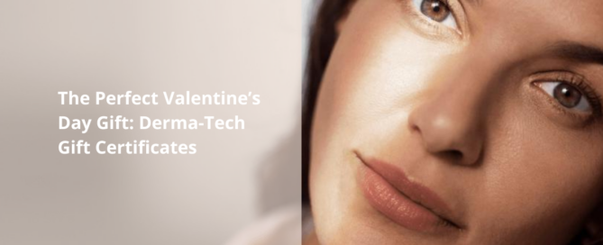 The Perfect Valentine’s Day Gift: Derma-Tech Gift Certificates | Joplin, MO