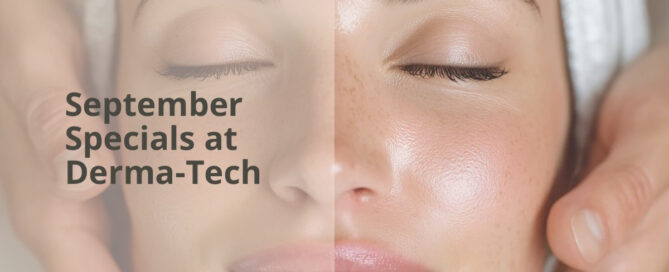 September Specials at Derma-Tech in Joplin, MO