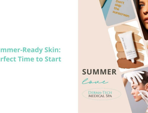 Get Summer-Ready Skin: The Perfect Time to Start