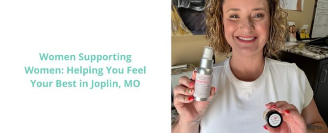 Women Supporting Women: A Local Partnership Helping You Feel Your Best in Joplin, MO