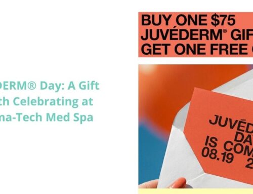 JUVÉDERM® Day: A Gift Worth Celebrating at Derma-Tech Med Spa