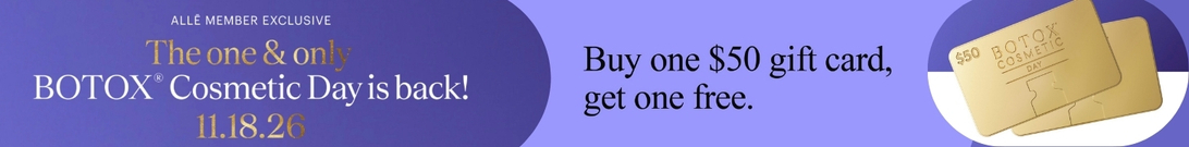 The one & only BOTOX Cosmetic Day is back! 11.18.26 | Buy one $50 gift card, get one free.